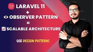 Laravel 11 Observer Pattern | Build Scalable & Event Driven Applications