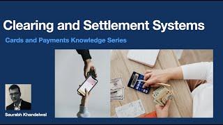 Cards and Payments | Part - 10 |  Understanding Clearing and Settlement Systems