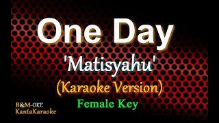 One Day - by Matisyahu// FEMALE KEY (Karaoke Version)