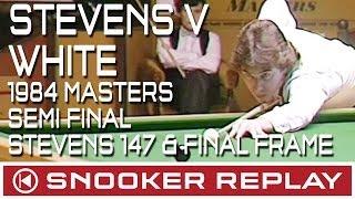 Jimmy White v Kirk Stevens 1984 Masters Semi-final (Stevens 147 and final frame)