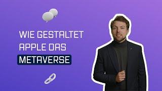 Warum ist Apple so wichtig für das Metaverse?