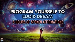 Train Your Brain to Lucid Dream | Spoken Lucid Dreaming Affirmations | 8 Hour Hypnosis