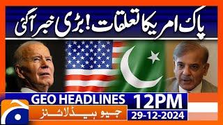 US Sanctions on Pakistan - Pakistan US Relations| Geo News 12 PM Headlines (29th Dec 24)