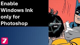 Enable Windows Ink only for Photoshop but keep it disabled for other applications