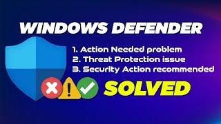 Fix Windows Defender Action Needed Problem & Threat Protection Issue In Windows 10/11