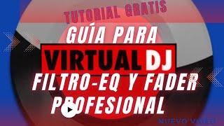 COMO CONFIGURAR (filtro, fader y equalizer) en VIRTUAL DJ 2023 (profesional)