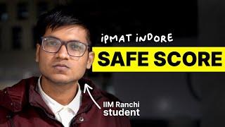 What is IPMAT Indore's Safe Score  (+ Motivation) | IIM Indore (IPM) Minimum Marks