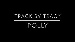 Polly | Track By Track