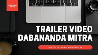 Trailer video of this channel - Dabananda Mitra