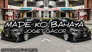 MADE KO BAHAYA VIRAL TIKTOK JOGET GACOR(IRFAN REMIXER OFFICIAL)