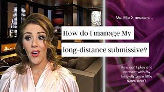 How can I manage My D/s dynamic from a distance?  |  Ms. Elle X