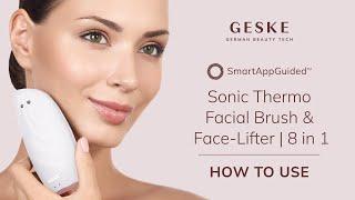 How to use GESKE - Sonic Thermo Facial Brush & Face-Lifter | 8 in 1