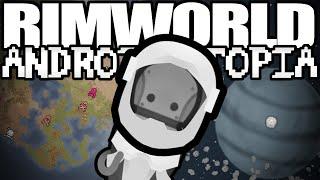 Androids on the Moon! | Rimworld: Android Utopia #7