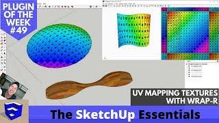 UV Mapping Textures in SketchUp with Wrap-R! SketchUp Extension of the Week #49