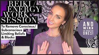 Reiki / Energy Work To Remove Conscious / Subconscious Blocks & Limiting Beliefs