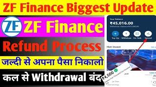 ZF Finance App Withdrawal Problem || ZF Finance App Refund Process || ZF Finance App Scam