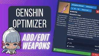 Genshin Optimizer - Add and Edit Weapons