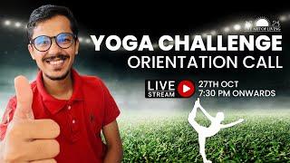 Yoga Challenge - Orientation Call | What is YOGA? | Why to do YOGA? | How To Make Yoga A Habit?