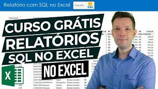 [Excel VBA] Curso Grátis Relatórios SQL no Excel