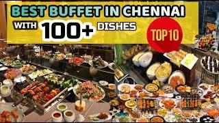 Best Buffet Restaurants Chennai | Unlimited Buffet in Chennai | Top 10 Buffet restaurants in Chennai