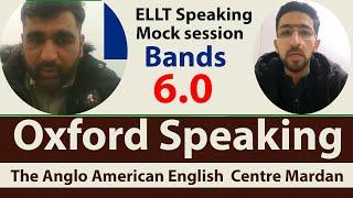 ELLT Speaking Mock Test | Oxford Speaking Preparation | 6.0| OIETC Speaking Mock sessions | GK ELT