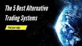 The 5 Best Alternative Trading Systems