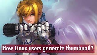 How Linux users generate thumbnails?