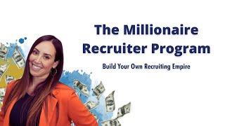 The Millionaire Recruiter Program