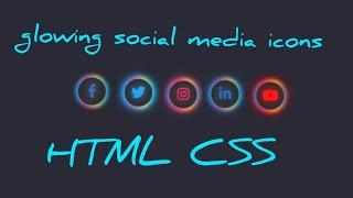 Glowing Social Media Icons using HTML CSS