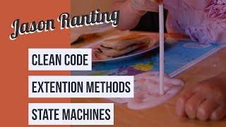 Unity3D Rants - Clean Code, Extension Methods, & State Machines