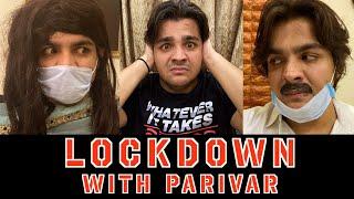 Lockdown With Parivar | Ashish Chanchlani