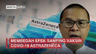 Membedah Efek Samping Vaksin Covid-19 AstraZeneca