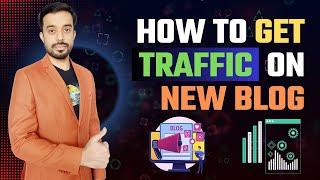 How to Get Traffic On Your Blog | How to Increase Blog Traffic Fast