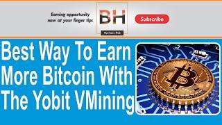  Best Way To Earn More Bitcoin With The Yobit VMining  || Make Money Online