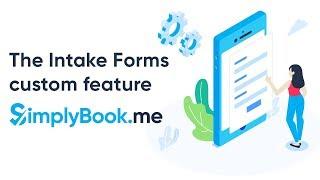 The Intake Forms custom feature