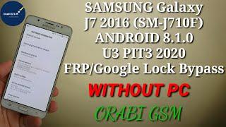 SAMSUNG Galaxy J7 2016 (SM-J710F) ANDROID 8.1.0 U3 PIT3 2020 FRP/Google Lock Bypass  WITHOUT PC