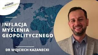 Czym jest geopolityka, czym się zajmuje? | dr Wojciech Kazanecki