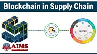 What is Blockchain in Supply Chain? Applications, Advantages, Examples and Trends - AIMS Education