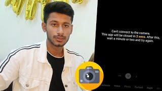 Fixing 'Can't Connect to the Camera. this app will be closed in 2 seconds. after this