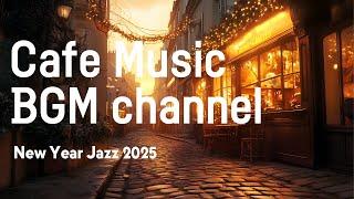 Cafe Music BGM channel - New Year Jazz 2025 (Official Music Video)