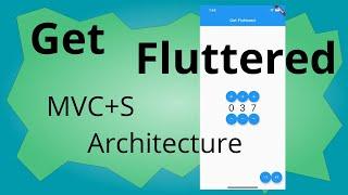 GetFluttered: MVC+S Architecture