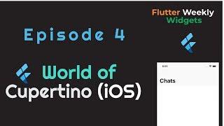 Flutter: World of Cupertino (iOS) | Ep 4 | Flutter Weekly Widgets