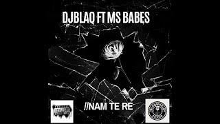 llNam te re DjBlaq ft Ms Babes