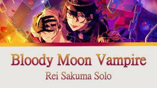 【ES!】Bloody Moon Vampire | Rei Sakuma Solo【ENG/ROM】