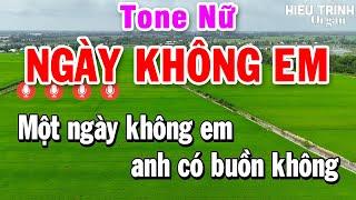 Ngày Không Em Tone Nữ Nhạc Sống - Beat Phối Mới Dễ Hát | Karaoke Hiếu Trình