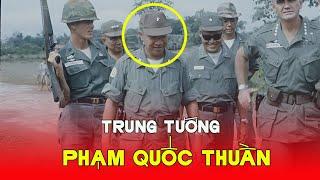 Trung tướng Phạm Quốc Thuần - Cuộc đời và con đường binh nghiệp của ông.