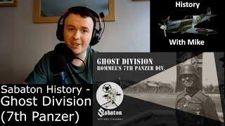 GHOST DIVISION - ROMMEL'S 7TH PANZER DIVISION - Sabaton History - A Historian Reacts