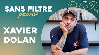 Sans Filtre #262 - Xavier Dolan