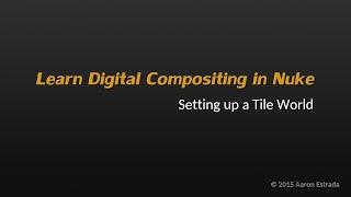 Learn Nuke NK101 7-7 Setting up a Tile World