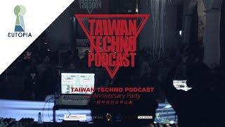 《 EUTOPIA 》活動記錄 │ Techno Podcast 141206 Techno Podcast Taipei Live